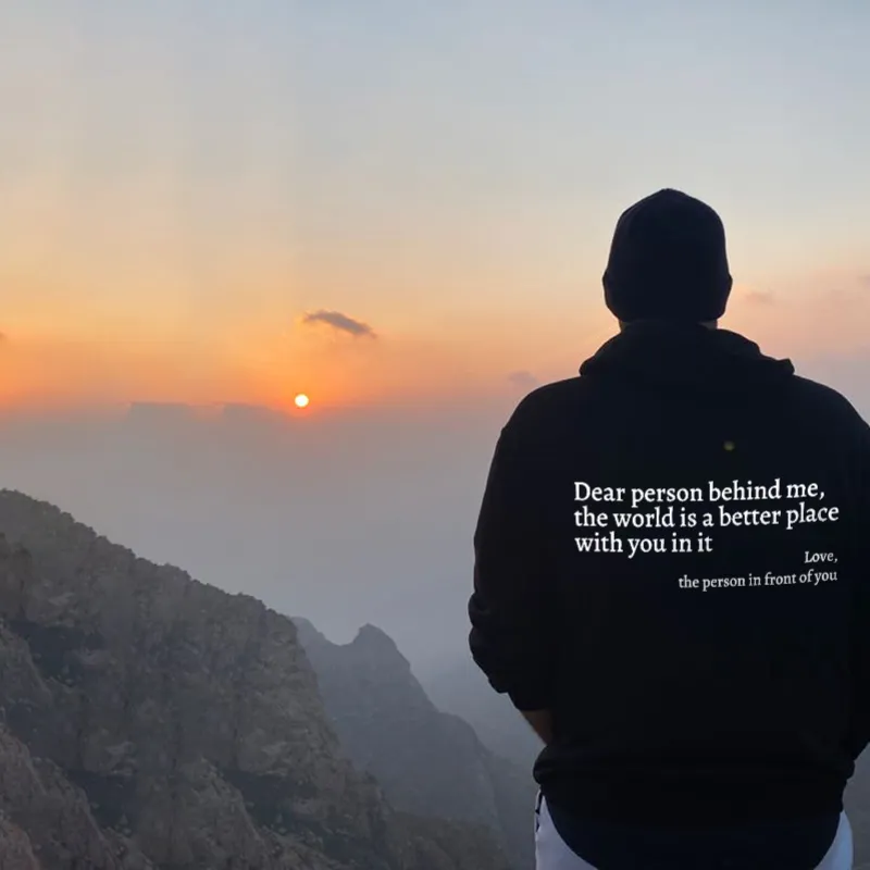 Dear Person Behind Me,The World Is A Better Place With You In It Hoodie