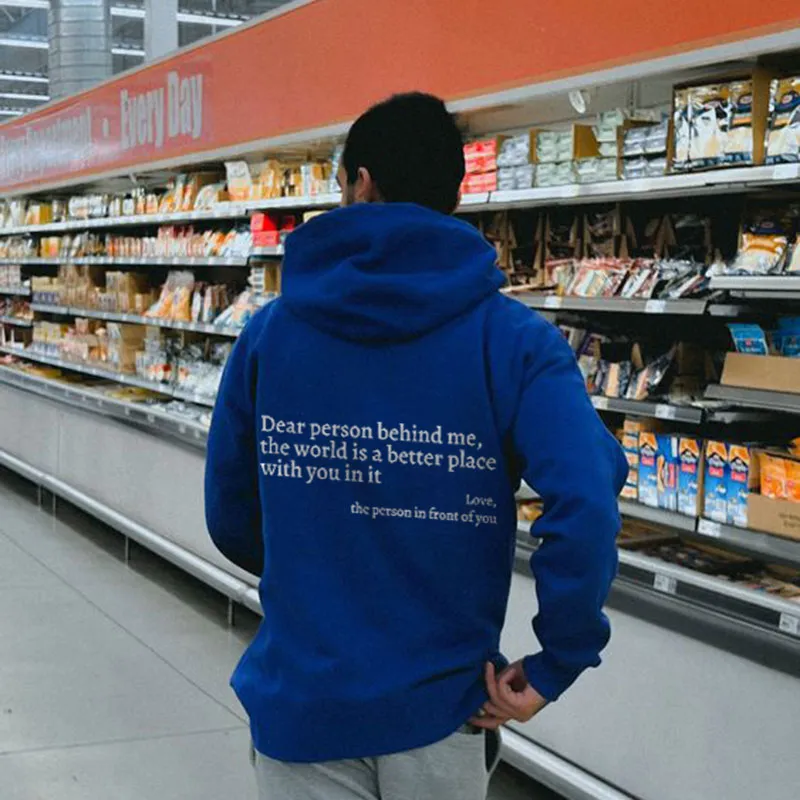 Dear Person Behind Me,The World Is A Better Place With You In It Hoodie