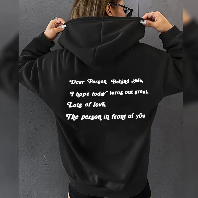 Dear Person Behind Me, I Hope Today Turns Out Great! lots Of Love, The Person In Front Of You Women Print Hoodie